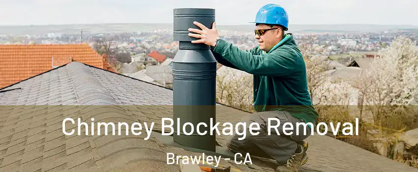  Chimney Blockage Removal Brawley - CA