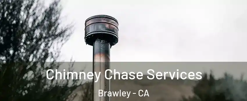  Chimney Chase Services Brawley - CA