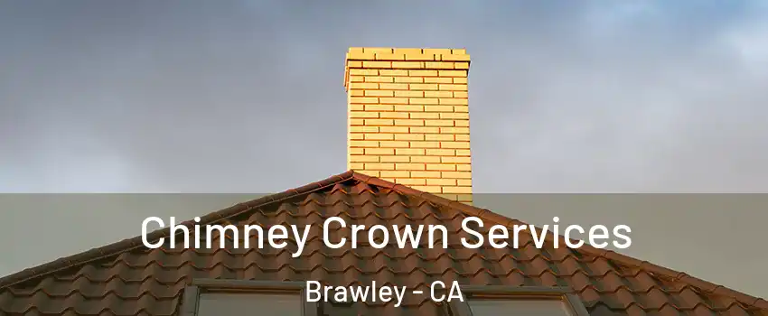  Chimney Crown Services Brawley - CA