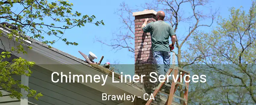  Chimney Liner Services Brawley - CA