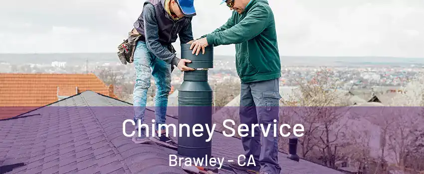  Chimney Service Brawley - CA
