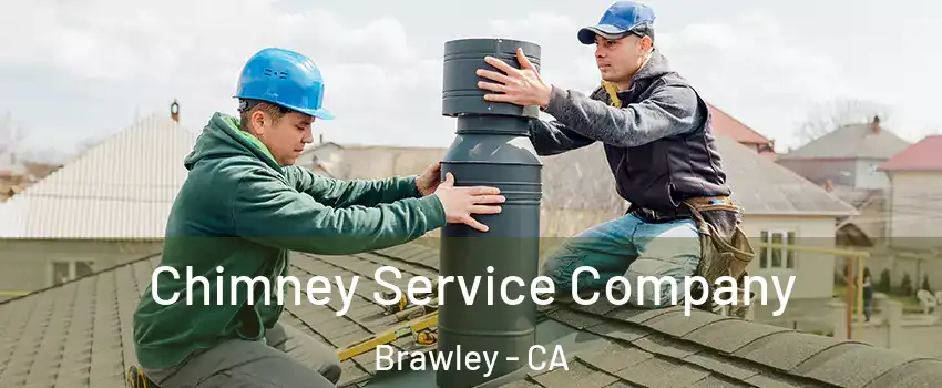  Chimney Service Company Brawley - CA