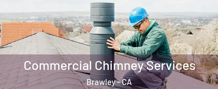  Commercial Chimney Services Brawley - CA