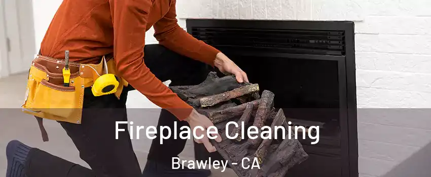  Fireplace Cleaning Brawley - CA