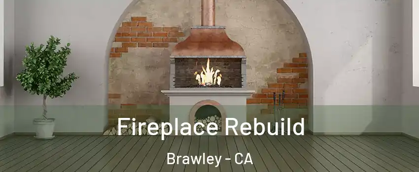  Fireplace Rebuild Brawley - CA