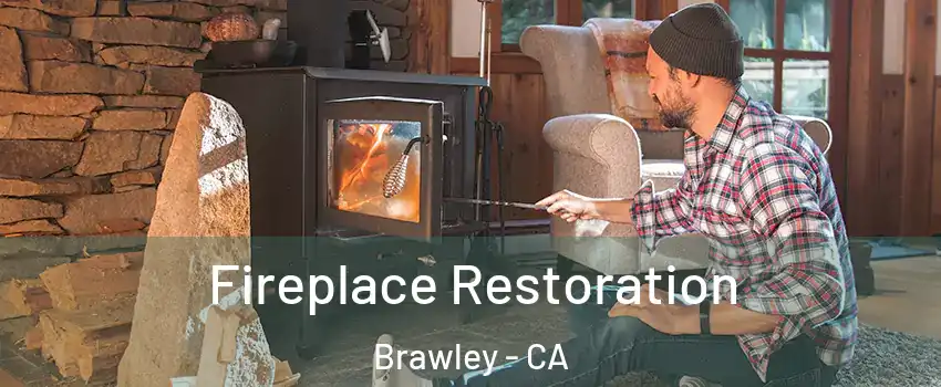  Fireplace Restoration Brawley - CA