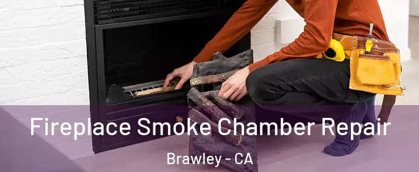  Fireplace Smoke Chamber Repair Brawley - CA