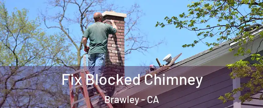  Fix Blocked Chimney Brawley - CA