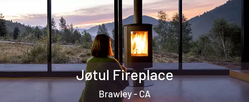 Jøtul Fireplace Brawley - CA