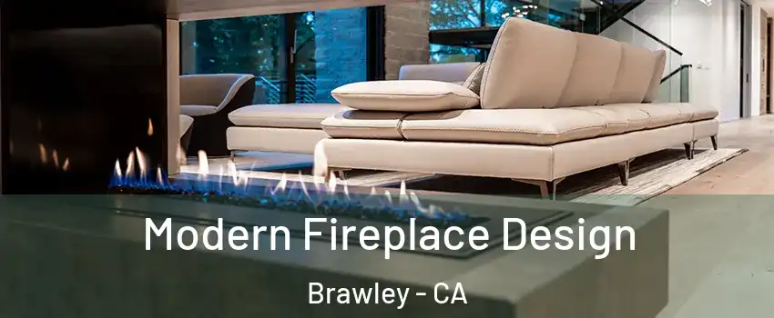 Modern Fireplace Design Brawley - CA