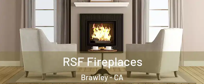  RSF Fireplaces Brawley - CA