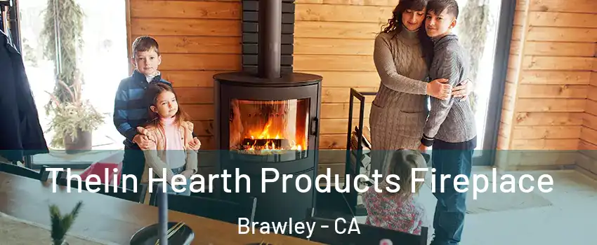  Thelin Hearth Products Fireplace Brawley - CA